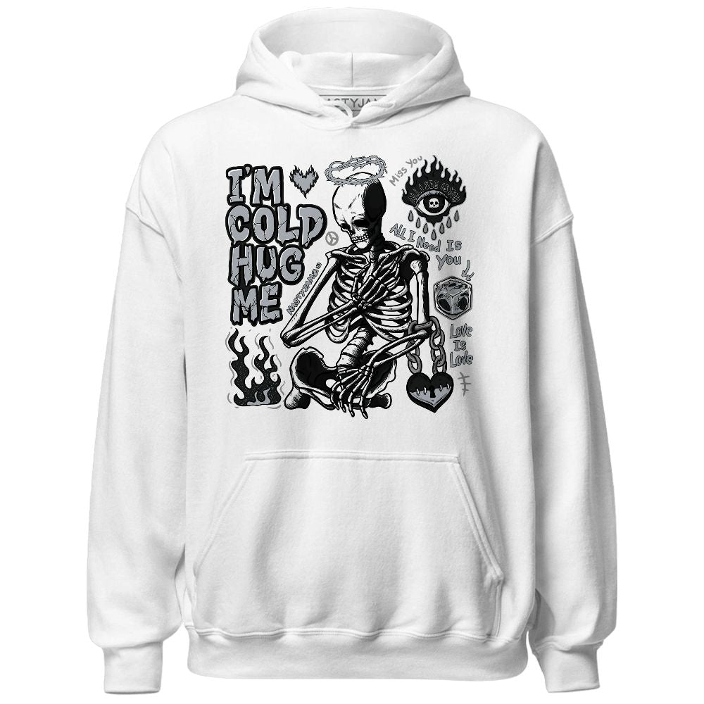 Black Cement 3s NastyJamz Hoodie Match Im Cold Hug Me